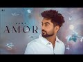 Amor Official Video Deep Ft Rubai New Punjabi Song 2023 Latest Punjabi Songs Love You