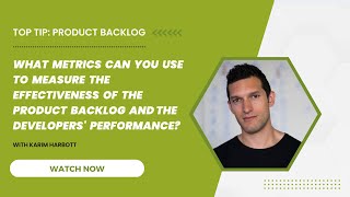 What metrics can you use to measure the effectiveness of the Product Backlog?