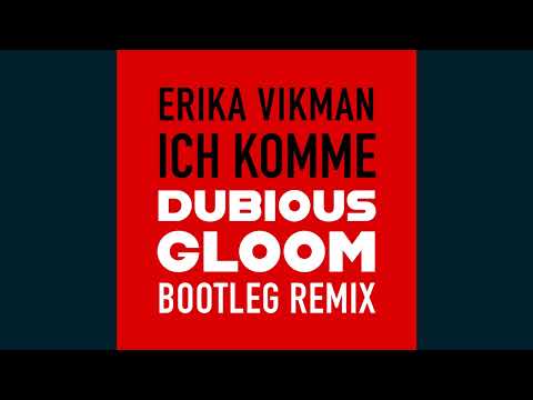 Erika Vikman - ICH KOMME (Dubious Gloom Bootleg Remix)
