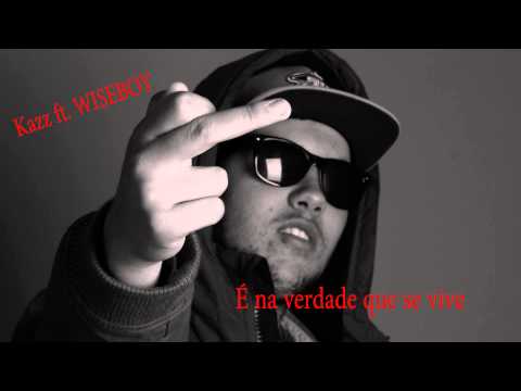Kazz FK ft. WiseBoy - É na verdade que se vive