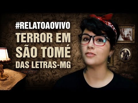 #RelatoAoVivo - 63: Terror em São Tomé das Letras-MG - C/ Fotos! + Explicação Pessoas Pequenas!