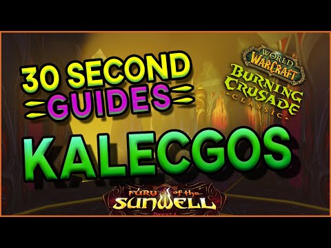 Kalecgos - Sunwell - 30 Second Guides