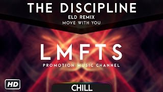 The Discipline - Move With You (ELD Remix)
