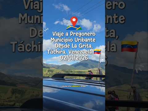 Viaje a Pregonero, Municipio Uribante, Táchira, Venezuela 🇻🇪 02 de Enero de 2026