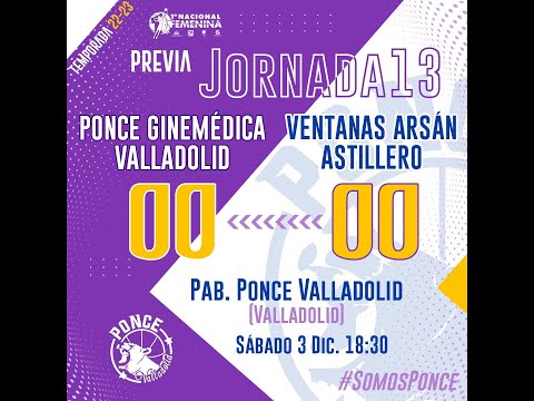 1ª DIV FEM 22/23 - JORNADA 13 -  PONCE GINEMÉDICA VALLADOLID - VENTANAS ARSAN ASTILLERO
