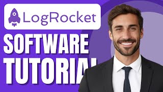 How to Use LogRocket Software | Complete Beginner Guide