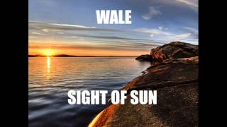 Wale - Sight Of Sun (Freestyle)