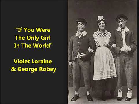 "If You Were The Only Girl In The World" Violet Loraine & George Robey (1916) Nat D. Ayer LYRICS