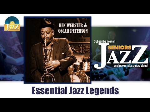 Ben Webster & Oscar Peterson - Essential Jazz Legends (Full Album / Album complet)