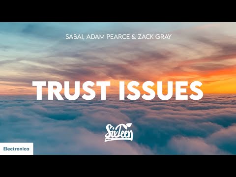 Sabai, Adam Pearce & Zack Gray - Trust Issues (Lyrics)