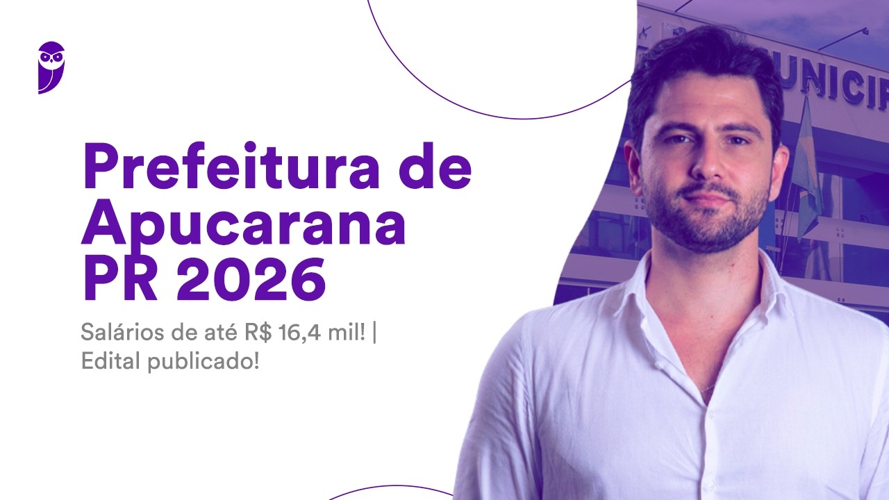 Concurso Prefeitura de Apucarana PR 2026 | Salários de até R$ 16,4 mil! | Edital publicado!