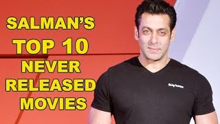 10 Salman Khan Movies That Never Got Released!