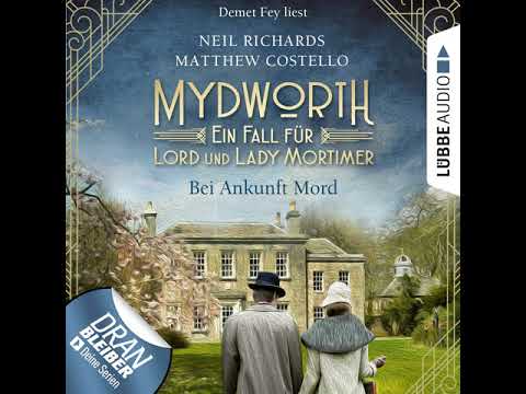 Matthew Costello, Neil Richards - Bei Ankunft Mord - Mydworth - Ein Fall für Lord und Lady Mortimer