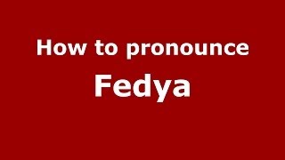 How to pronounce Fedya