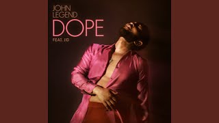 John Legend feat. JID - Dope