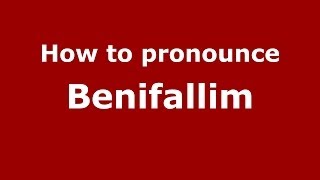 How to pronounce Benifallim