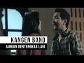 Kangen Band - Jangan Bertengkar Lagi