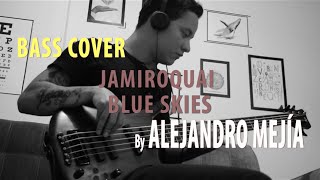 Blue Skies - Jamiroquai -  Bass Cover - Alejandro Mejía