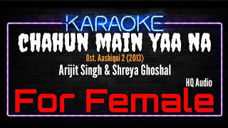 Download lagu Karaoke Chahun Main Yaa Na ( For Female ) - Arijit Singh & Shreya Ghoshal Ost. Aashiqui 2 (2013) mp3