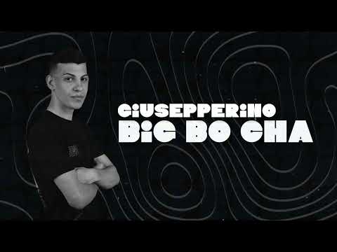 Giusepperino - Big Bo Cha