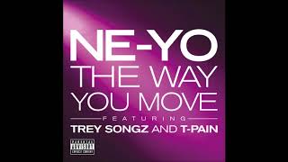Ne-Yo ft. Trey Songz &amp; T-pain - The Way You Move(Explicit Version)(No Tags)