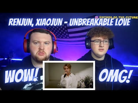 RENJUN, XIAOJUN - 永不失联的爱 (Unbreakable Love) Cover | Reaction!!