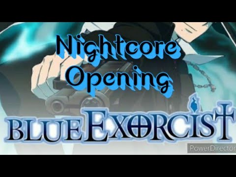 Blue Exorcist ~ Opening ~ Nightcore