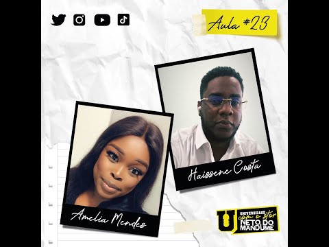 Universidade com Stor - 2º Semestre - Aula 23 com Amélia Mendes & Haissene Costa