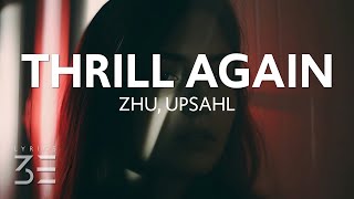 ZHU, UPSAHL - Thrill Again (Lyrics)