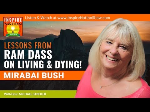 🌟Lessons from Ram Dass on Living & Dying with MIRABAI BUSH! | Walking Each Other Home