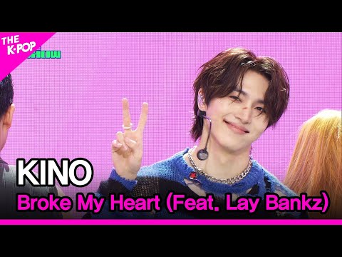 KINO, Broke My Heart (Feat. Lay Bankz) (키노, Broke My Heart (Feat. Lay Bankz)) [THE SHOW 240507]