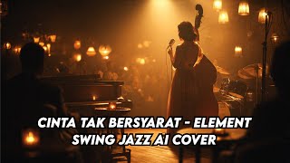 Download lagu AI Jazz Cover: Cinta Tak Bersyarat – Element mp3 Download lagu AI Jazz Cover: Cinta Tak Bersyarat – Element mp3