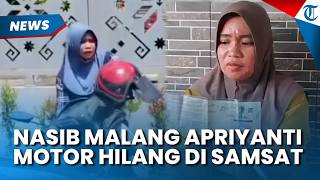 NASIB MALANG Apriyanti Motor Hilang saat Bayar Pajak, Pihak Samsat Sebut Siap Tanggung Jawab