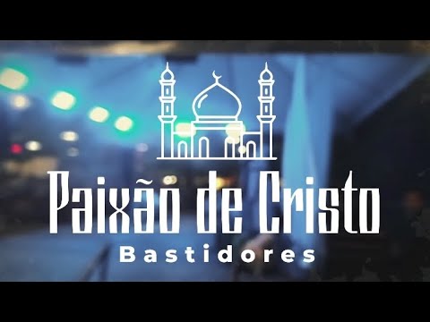 Os bastidores da Paixão de Cristo em Itapecuru Mirim-MA