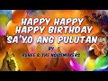 HAPPY HAPPY HAPPY BIRTHDAY SA YO ANG PULUTAN Renee The Noisemakers Lyric Video