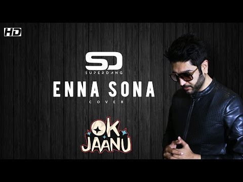 ENNA SONA - Ok Jaanu | SUPER DANG COVER (ft. Ashajeevan)