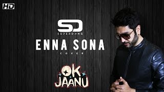 ENNA SONA - Ok Jaanu | SUPER DANG COVER (ft. Ashajeevan)