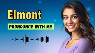 How to pronounce Elmont