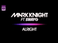 Mark Knight ft Sway - Alright (Extended Vocal ...