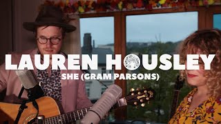 LAUREN HOUSLEY | She (Gram Parsons &amp; Emmylou Harris Cover) #TNL