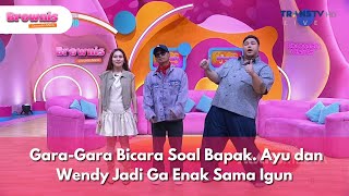 Download lagu [FULL] Gara-Gara Bicara Soal Bapak/ Ayu dan Wendy Jadi Ga Enak Sama Igun - BROWNIS (29/10/2025) mp3
