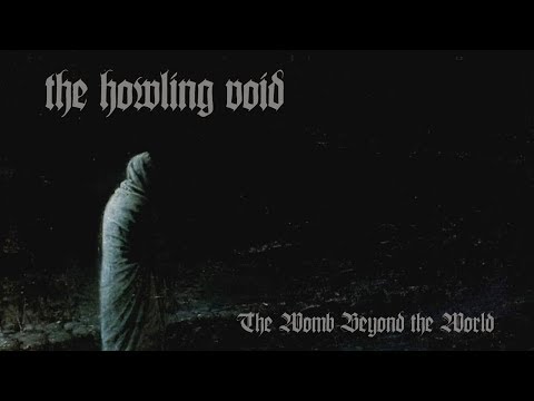 THE HOWLING VOID - The Womb Beyond The World (2012) Full Album Official (Funeral Doom Metal)