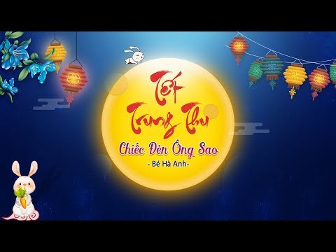 Chiếc Đèn Ông Sao - Nhạc Trung Thu 2019 Hay Nhất