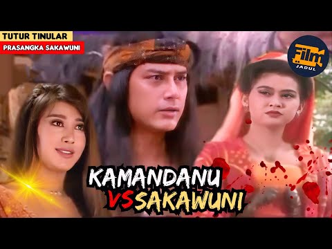 Kamandanu Vs Sakawuni Vs Mei Shin