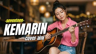Download lagu SEVENTEEN - Kemarin - Cover Akustik Menyentuh Hati (Cover Aini) mp3 Download lagu SEVENTEEN - Kemarin - Cover Akustik Menyentuh Hati (Cover Aini) mp3