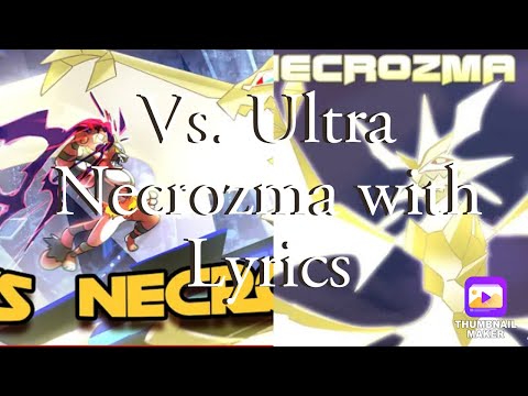 Ultra Necrozma with Lyrics MASHUP