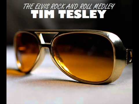 Tim Tesley - The Elvis Rock And Roll Medley