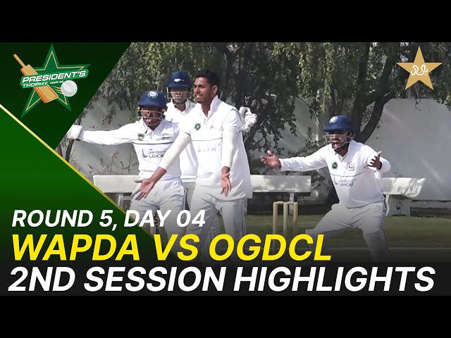 2nd Session Highlights | Wapda vs OGDCL | President Trophy | 2025-26 | Day 4 | PCB | M2Y1K 2nd Session Highlights | Wapda vs OGDCL | President Trophy | 2025-26 | Day 4 | PCB | M2Y1K