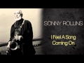 Sonny Rollins - I Feel A Song Coming On