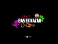 Bas Ek Nazar Usko Dekha Status Black Screen Amr Pagli Sona Gaddar IMovie Status